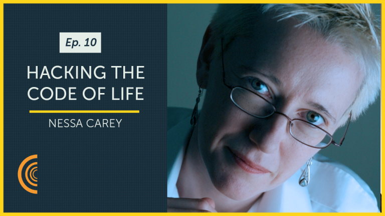 Hacking the Code of Life with Molecular Biologist Nessa Carey