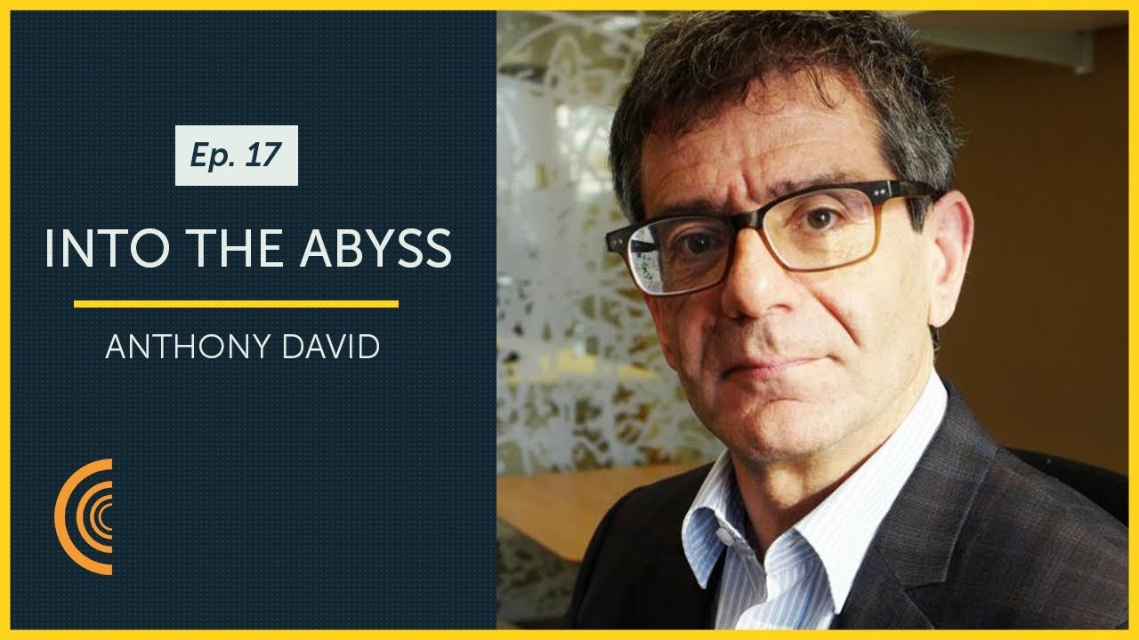 Into the Abyss with Neuropsychiatrist Anthony David