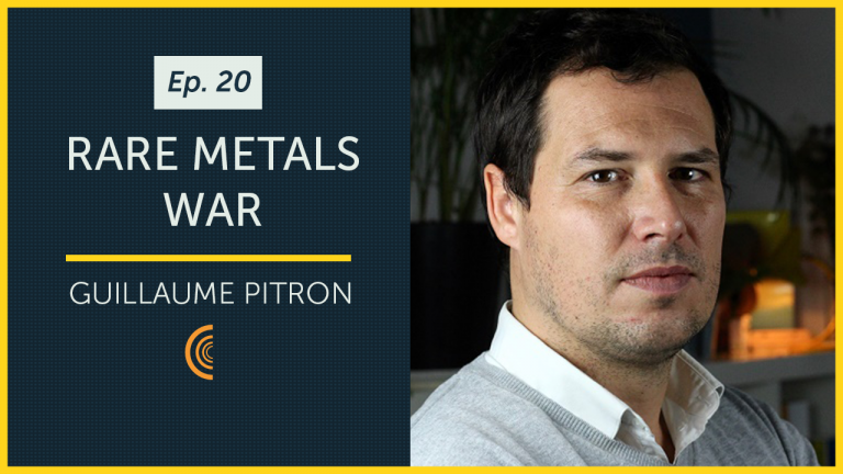 Rare Metals War with Journalist and Filmmaker Guillaume Pitron