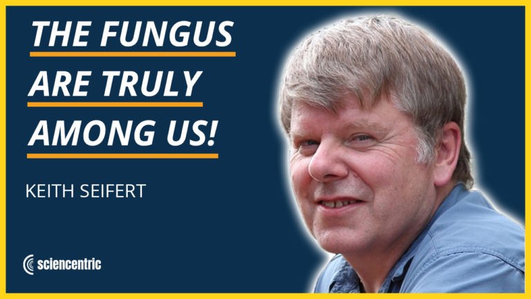 The Fantastic World of Fungi with Mycologist Keith Seifert